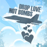 Drop love not bombs